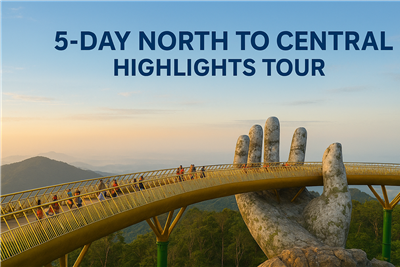 Discover Central Vietnam – 5-Day Northern  & Central Vietnam Tour